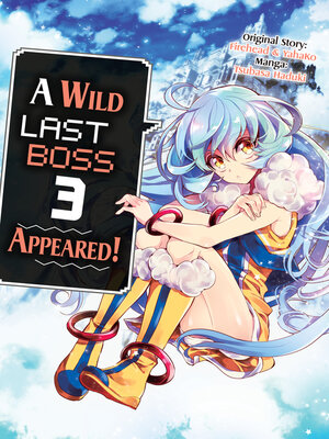 cover image of A Wild Last Boss Appeared!, Volume 3